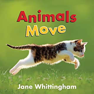 Picture Book Review: Animals Move by Jane Whittingham
