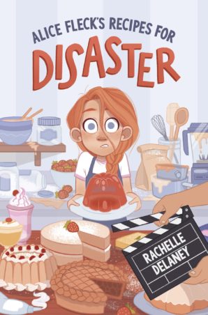 Children’s Fiction: Alice Fleck’s Recipes for Disaster & more great reads!