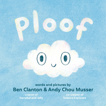 Picture Book Review: Ploof by Ben Clanton & Andy Chou Musser
